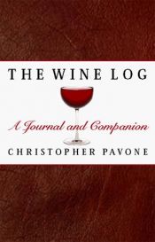 book cover of The Wine Log: A Journal and Companion by Chris Pavone