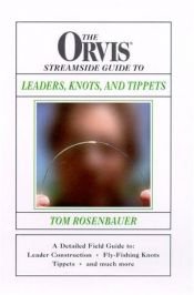 book cover of The Orvis Streamside Guide To Leaders, Knots, and Tippets by Tom Rosenbauer