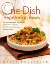book cover of One-Dish Vegetarian Meals by Robin Robertson