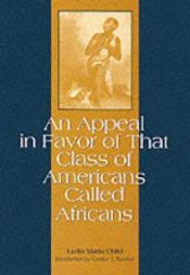 book cover of An Appeal in Favor of That Class of Americans Called Africans by Lydia Maria Child