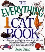 book cover of Everything Cat Book, The: Everything You Need to Know About Living With Your Favorite Feline Friend by Steve Duno