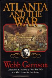 book cover of Atlanta and the War by Webb B Garrison