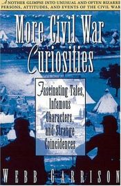 book cover of More Civil War Curiosities by Webb B Garrison
