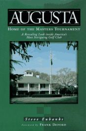 book cover of Augusta: Home of the Masters Tournament by Steve Eubanks