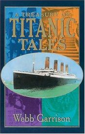 book cover of A Treasury of Titanic tales by Webb B Garrison