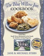 book cover of The Blue Willow Inn Cookbook : Discover Why the Best Small-Town Restaurant in the South is in Social Circle, Georgia by Jane Stern