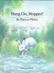 book cover of Hang on Hopper! by Marcus Pfister