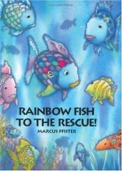book cover of Rainbow Fish to the Rescue by Marcus Pfister