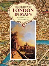 book cover of The History of London in Maps by Felix Barker