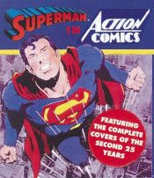 book cover of Superman in Action Comics: Featuring the Complete Covers of the second 25 Years ( ... by Mark Waid by Mark Waid
