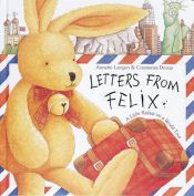 book cover of Briefe von Felix. Ein kleiner Hase auf Weltreise by Annette Langen