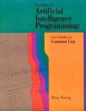 book cover of Paradigms of AI Programming: Case Studies in Common Lisp by Питер Норвиг