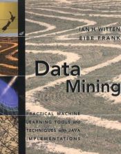 book cover of Data Mining: Practical Machine Learning Tools and Techniques, Second Edition (Morgan Kaufmann Series in Data Management Systems) by Ian H. Witten