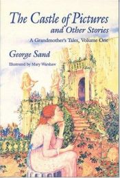 book cover of The Castle of Pictures: A Grandmother's Tales, Volume One (Castle of Pictures & Other Stories) by George Sand