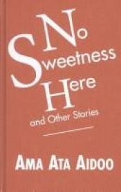 book cover of No sweetness here and other stories by Ama Ata Aidoo