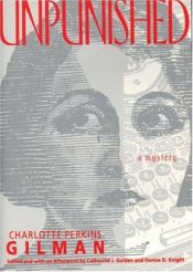 book cover of Unpunished: A Mystery (The Elaine R. Hedges American Women's Literature Series) by Charlotte Perkins Gilman