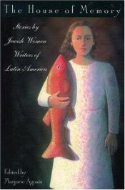 book cover of The House of Memory: Stories by Jewish Women Writers of Latin America (Helen Rose Scheuer Jewish Women's Series) by Marjorie Agosín