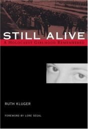 book cover of Still Alive : A Holocaust Girlhood Remembered (The Helen Rose Scheuer Jewish Women's Series) by Ruth Kluger
