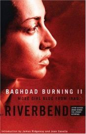 book cover of Baghdad burning II : more girl blog from Iraq by Riverbend