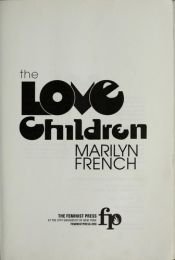 book cover of The Love Children (Classic Feminist Writers) by Marilyn French
