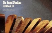 book cover of The bread machine cookbook III by Donna Rathmell German