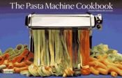book cover of The Pasta Machine Cookbook (A Nitty Gritty Cookbook) (A Nitty Gritty Cookbook) by Donna Rathmell German