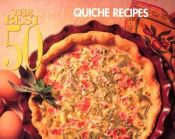 book cover of The Best 50 Quiche Recipes by Bristol Publishing Enterprises