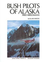 book cover of Bush Pilots of Alaska by Kim Heacox