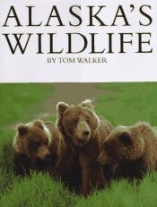 book cover of Alaska's Wildlife by Tom Walker