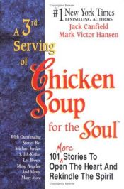 book cover of A 3rd Serving of Chicken Soup for the Soul: 101 More Stories to Open the Heart and Rekindle the Spirit (Chicken Soup for by Jack Canfield