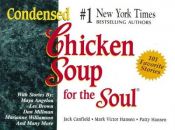 book cover of Condensed Chicken Soup for the Soul (Chicken Soup for the Soul) by Jack Canfield