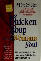book cover of Chicken Soup for the Woman's Soul: 101 Stories to Open the Hearts and Rekindle the Spirits of Women (Chicken Soup f by Jack Canfield