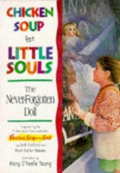 book cover of Chicken soup for little souls : the never-forgotten doll by Lisa Mccourt