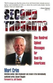 book cover of Second Thoughts: One Hundred Upbeat Messages for Beat-Up Americans by Mort Crim