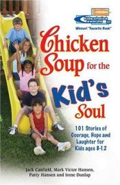 book cover of Chicken Soup for the Kid's Soul (101 Stories of Courage, Hope and Laughter) by Jack Canfield