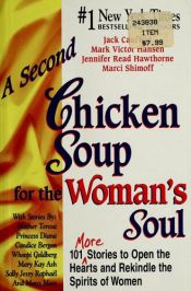 book cover of A Second Chicken Soup for the Woman's Sou l: 101 More Stories to Open the Hearts and Rekindle the Spirits of Women by Jack Canfield
