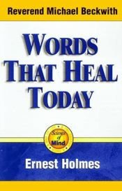 book cover of Words That Heal Today by Ernest Holmes