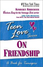 book cover of On Friendship, a Book for Teenagers (Teen Love Series) by Kimberly Kirberger