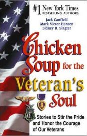 book cover of Chicken Soup for the Veteran's Soul: Stories to Stir the Pride and Honor the Courage of Our Veterans by Jack Canfield