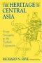 The heritage of Central Asia from antiquity to the Turkish expansion