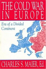 book cover of The Cold War in Europe by Charles S. Maier