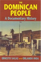 book cover of The Dominican People: A Documentary History by Ernesto Sagas