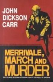 book cover of Merrivale, March and Murder (Containing - The Plague Court Murders by John Dickson Carr