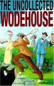 book cover of The Uncollected Wodehouse by P. G. Wodehouse