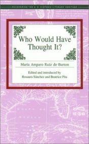 book cover of Who Would Have Thought It? by Maria Amparo Ruiz De Burton