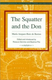 book cover of The squatter and the don by Maria Amparo Ruiz De Burton