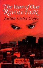 book cover of El Ano De Nuestra Revolucion: Cuentos Y Poemas by Judith Ortiz Cofer