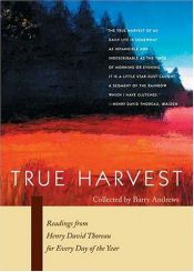 book cover of True Harvest: Readings From Henry David Thoreau For Every Day Of The Year Owner Jennifer Brown by Henry David Thoreau
