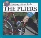 book cover of The Pliers (Learning About Tools) by David Armentrout
