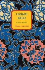 book cover of The Living Reed by Pearl S. Buck